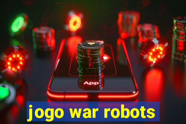 jogo war robots